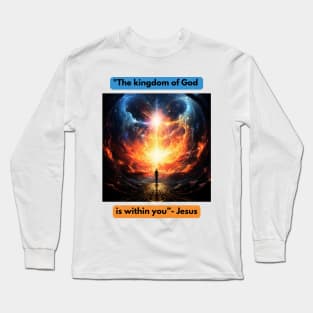 "The kingdom of God is within you"- Jesus Long Sleeve T-Shirt